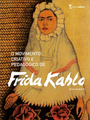 cover image of O movimento criativo e pedagógico de Frida Kahlo